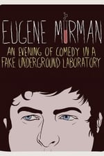 Eugene Mirman: An Evening of Comedy in a Fake Underground Laboratory