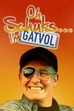 Oh Schuks... I'm Gatvol