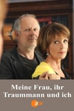 Meine Frau, ihr Traummann und ich