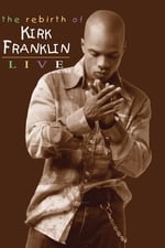 The Rebirth of Kirk Franklin: Live