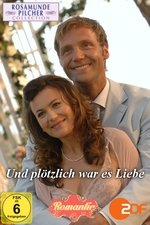 Rosamunde Pilcher: Und plötzlich war es Liebe