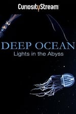 Deep Ocean: Lights in the Abyss