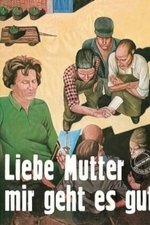 Liebe Mutter, mir geht es gut