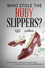 Who Stole the Ruby Slippers?