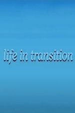 Life in Transition