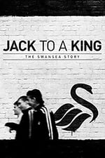 Jack to a King: The Swansea Story