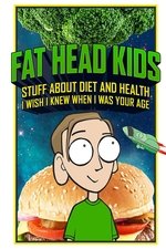 Fat Head Kids