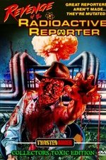 Revenge of the Radioactive Reporter
