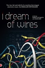 I Dream of Wires