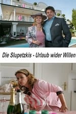 Die Slupetzkis - Urlaub wider Willen