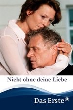 Nicht ohne deine Liebe