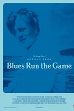 Blues Run the Game: A Movie About Jackson C. Frank