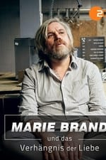 Marie Brand und das Verhängnis der Liebe