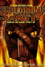 Screaming for Sanity: Truth or Dare 3