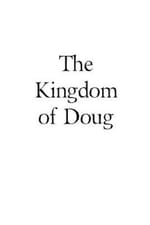 The Kingdom of Doug