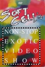 Soft Cell - Soft Cell's Non-Stop Exotic Video Show