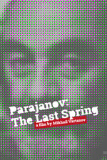 Parajanov: The Last Spring