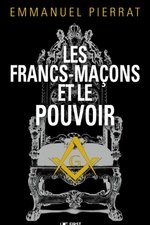 Les Francs-Maçons et le Pouvoir