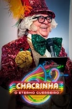 Chacrinha: O Eterno Guerreiro