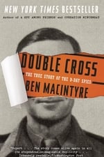 Double Cross: The True Story of the D-day Spies