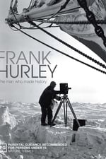 Frank Hurley: The Man Who Made History