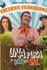 Una pura y dos con sal