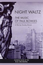 Night Waltz: The Music of Paul Bowles