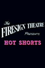 Firesign Theatre Presents 'Hot Shorts'