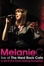 Melanie C: Live at the Hard Rock Cafe