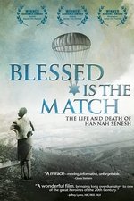 Blessed Is the Match: The Life and Death of Hannah Senesh