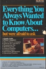 Everything You Always Wanted to Know About Computers... But Were Afraid to Ask
