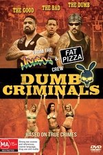 Dumb Criminals: The Movie