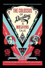 The Colossus of Destiny: A Melvins Tale