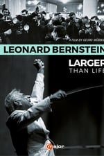 Leonard Bernstein: Larger Than Life