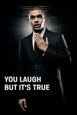 Trevor Noah: You Laugh But It's True