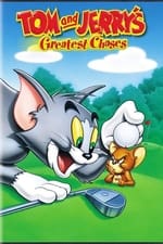 Tom and Jerry's Greatest Chases