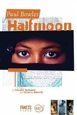 Paul Bowles: Half Moon