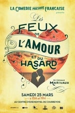 La Comédie presque française : Les Feux de l'amour et du hasard