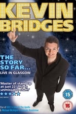 Kevin Bridges: The Story So Far Live in Glasgow