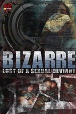 Bizarre Lust Of A Sexual Deviant