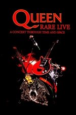 Queen : Rare Live – A Concert Through Time and Space
