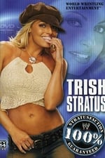 Trish Stratus: 100% Stratusfaction