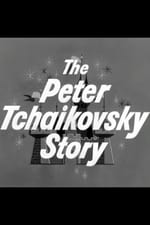 The Peter Tchaikovsky Story