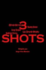 3 Shots