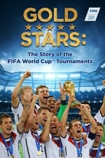 Gold Stars: The Story of the FIFA World Cup Tournaments