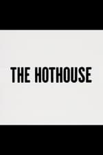 The Hothouse