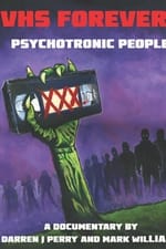 VHS Forever?: Psychotronic People