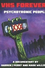 VHS Forever?: Psychotronic People