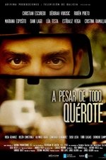 A pesar de todo, quérote