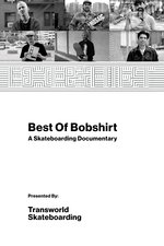 Best of Bobshirt: A Skateboarding Documentary